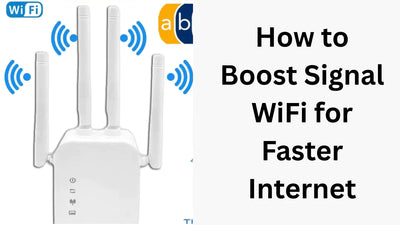 How to Boost Signal WiFi for Faster Internet